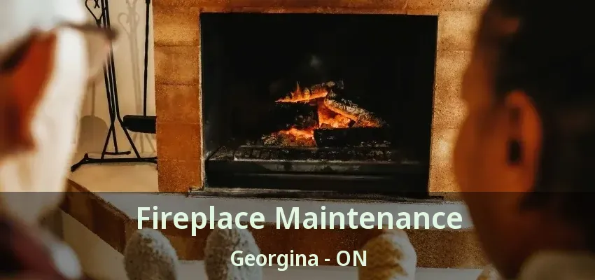 Fireplace Maintenance Georgina - ON Fireplace Maintenance Georgina - ON