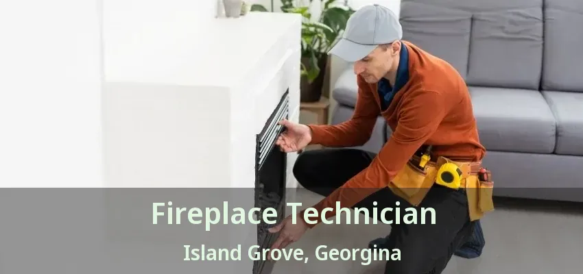 Fireplace Technician Island Grove, Georgina - ON