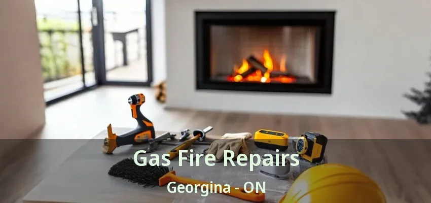 Gas Fire Repairs Georgina - ON Gas Fire Repairs Georgina - ON