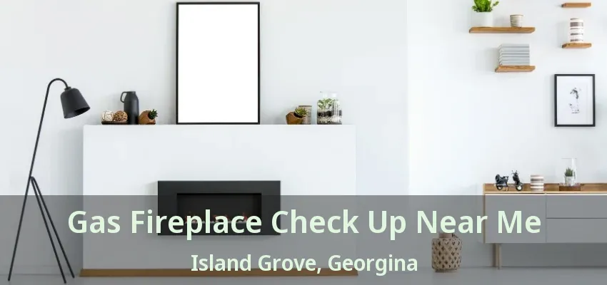 Gas Fireplace Check Up Near Me Island Grove, Georgina - ON Gas Fireplace Check Up Near Me Island Grove, Georgina - ON