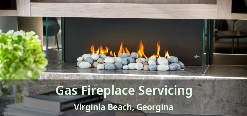 Gas Fireplace Servicing Virginia Beach, Georgina - ON Gas Fireplace Servicing Virginia Beach, Georgina - ON