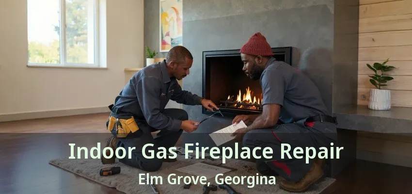 Indoor Gas Fireplace Repair Elm Grove, Georgina - ON Indoor Gas Fireplace Repair Elm Grove, Georgina - ON