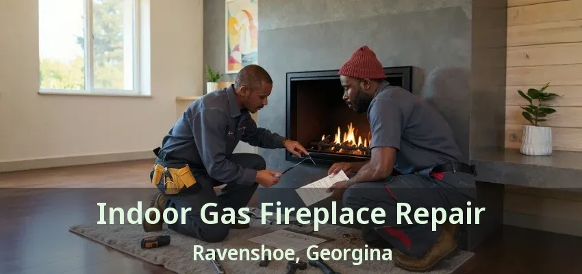Indoor Gas Fireplace Repair Ravenshoe, Georgina - ON Indoor Gas Fireplace Repair Ravenshoe, Georgina - ON