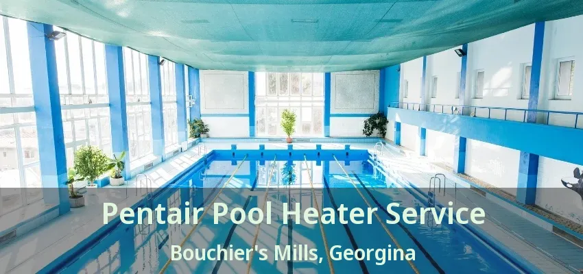 Pentair Pool Heater Service Bouchier's Mills, Georgina - ON Pentair Pool Heater Service Bouchier's Mills, Georgina - ON