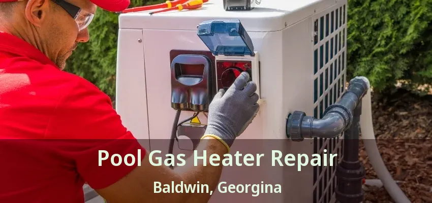 Pool Gas Heater Repair Baldwin, Georgina - ON