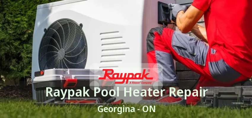 Raypak Pool Heater Repair Georgina - ON Raypak Pool Heater Repair Georgina - ON
