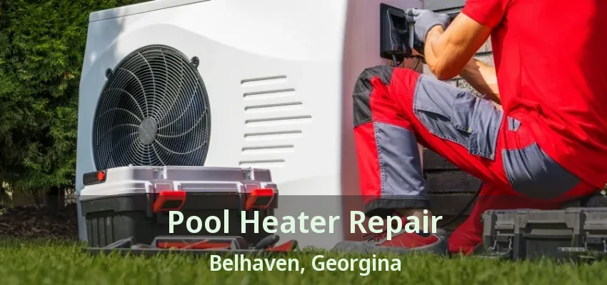 Pool Heater Repair Belhaven, Georgina - ON Pool Heater Repair Belhaven, Georgina - ON
