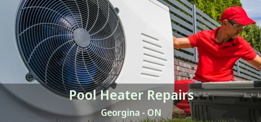 Pool Heater Repairs Georgina - ON Pool Heater Repairs Georgina - ON