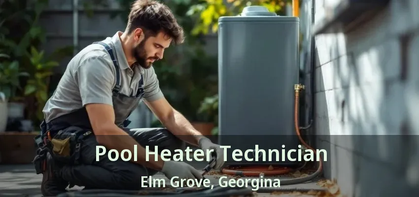 Pool Heater Technician Elm Grove, Georgina - ON Pool Heater Technician Elm Grove, Georgina - ON