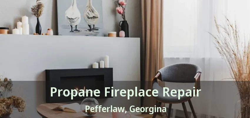 Propane Fireplace Repair Pefferlaw, Georgina - ON Propane Fireplace Repair Pefferlaw, Georgina - ON