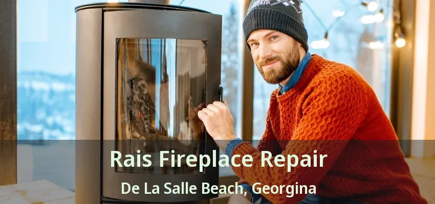 Rais Fireplace Repair De La Salle Beach, Georgina - ON