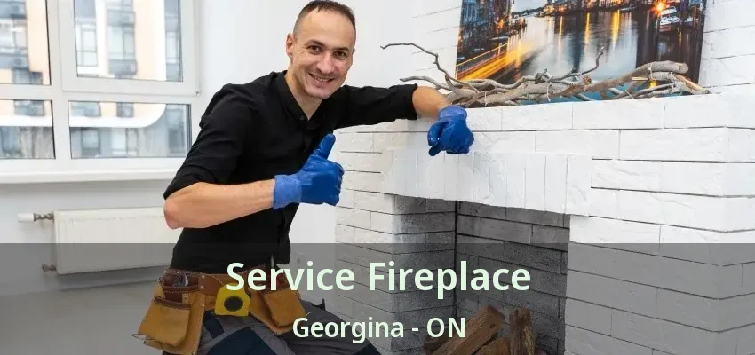 Service Fireplace Georgina - ON Service Fireplace Georgina - ON