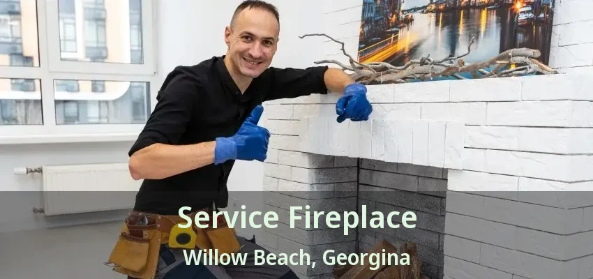 Service Fireplace Willow Beach, Georgina - ON Service Fireplace Willow Beach, Georgina - ON