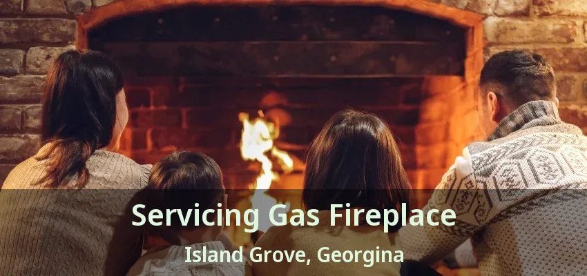 Servicing Gas Fireplace Island Grove, Georgina - ON