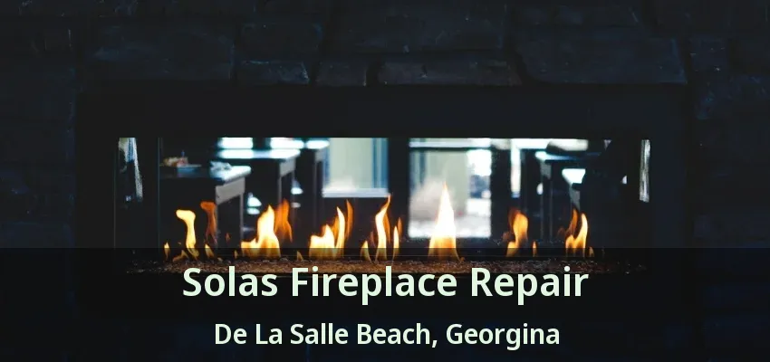 Solas Fireplace Repair De La Salle Beach, Georgina - ON