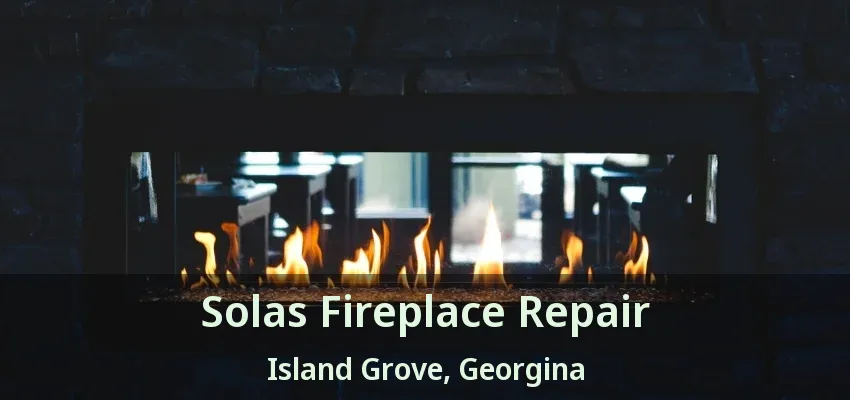 Solas Fireplace Repair Island Grove, Georgina - ON Solas Fireplace Repair Island Grove, Georgina - ON