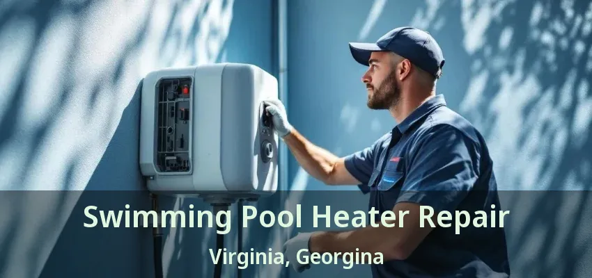 Swimming Pool Heater Repair Virginia, Georgina - ON Swimming Pool Heater Repair Virginia, Georgina - ON
