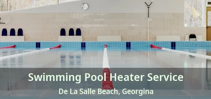 Swimming Pool Heater Service De La Salle Beach, Georgina - ON