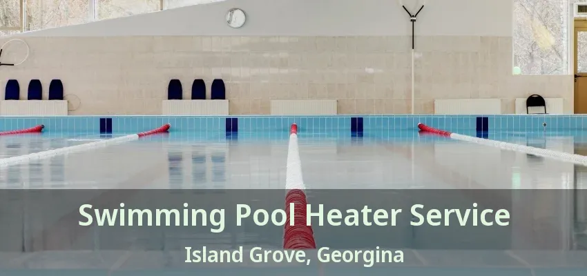 Swimming Pool Heater Service Island Grove, Georgina - ON Swimming Pool Heater Service Island Grove, Georgina - ON
