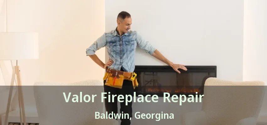 Valor Fireplace Repair Baldwin, Georgina - ON