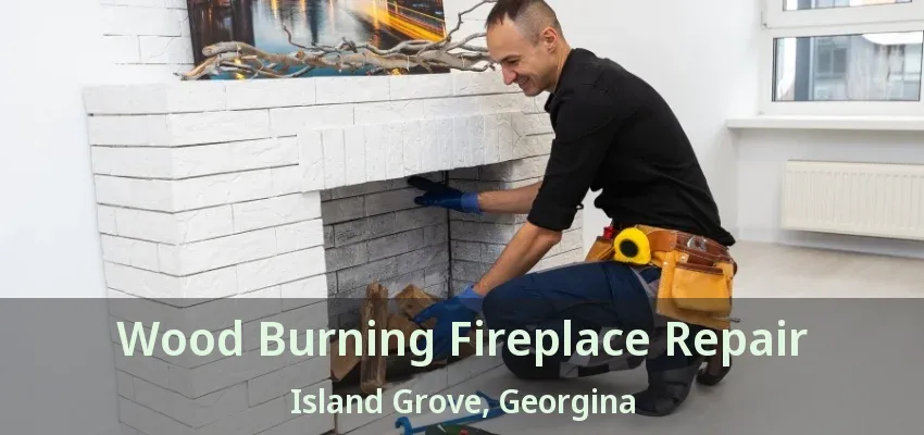 Wood Burning Fireplace Repair Island Grove, Georgina - ON Wood Burning Fireplace Repair Island Grove, Georgina - ON